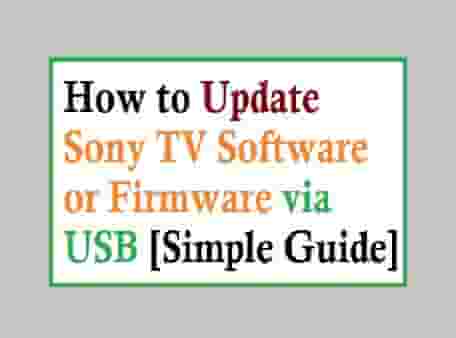 How to Update Sony TV Software or Firmware via USB [Complete Guide]