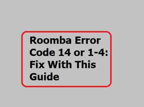 Roomba Error Code 14 or 1-4