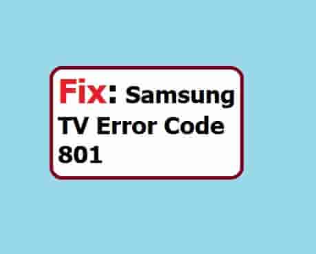 Fix Samsung TV Error Code 801- Unable to Update Software