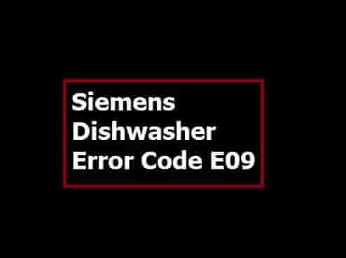 Siemens Dishwasher Error Code E09