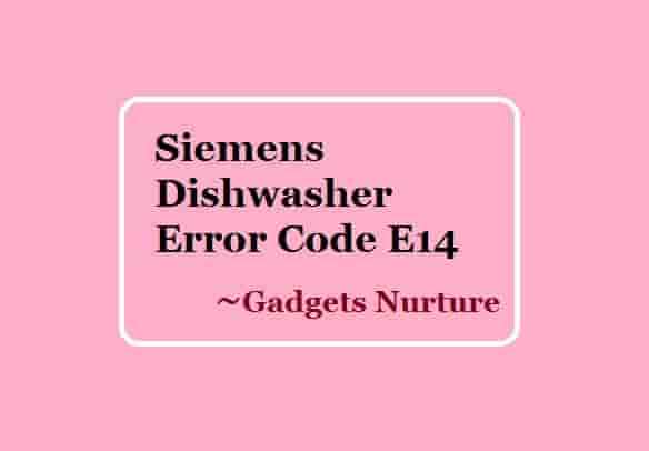Siemens Dishwasher Error Code E14