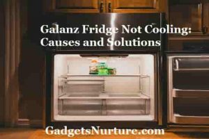 Galanz Fridge Not Cooling solution