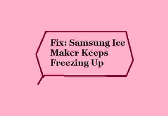 Fix: Samsung Ice Maker Keeps Freezing Up
