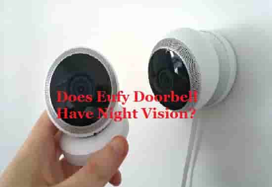 Does Eufy Doorbell Have Night Vision