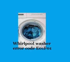 Whirlpool washer error code E01F01