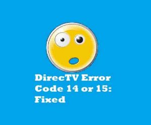 DirecTV Error Code 14 or 15
