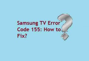 Samsung  TV error code 155