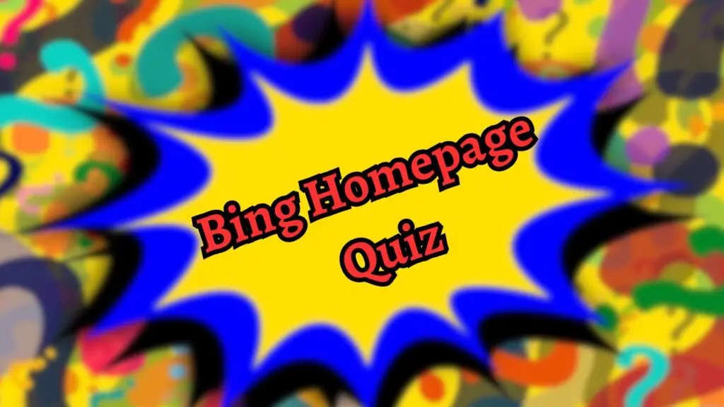 Bing Homepage Quiz