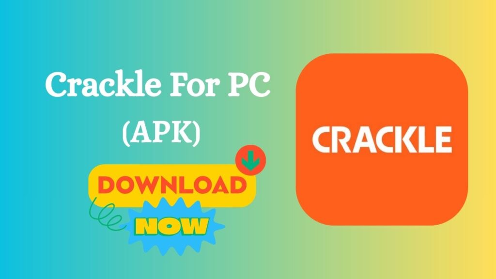 Downloading and Installing Crackle APK on Your PC or Laptop