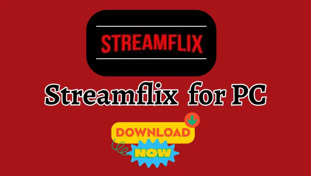 Streamflix for PC (Windows 11 or 10 Download & Install APK)