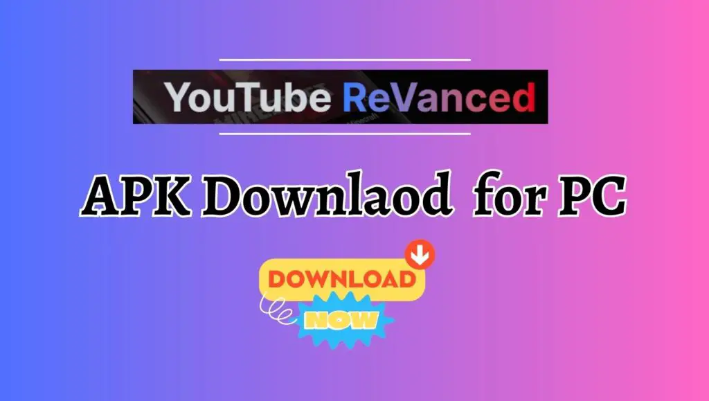 YouTube Revanced for PC How to Install and Use it