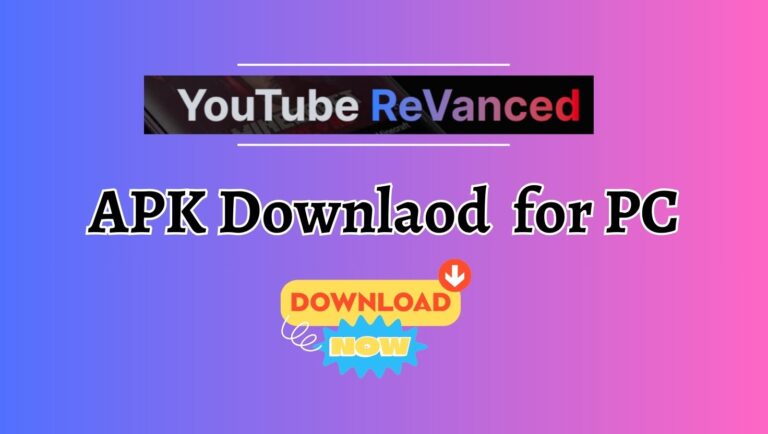 YouTube Revanced for PC (Windows 11 or 10): Download & Install APK