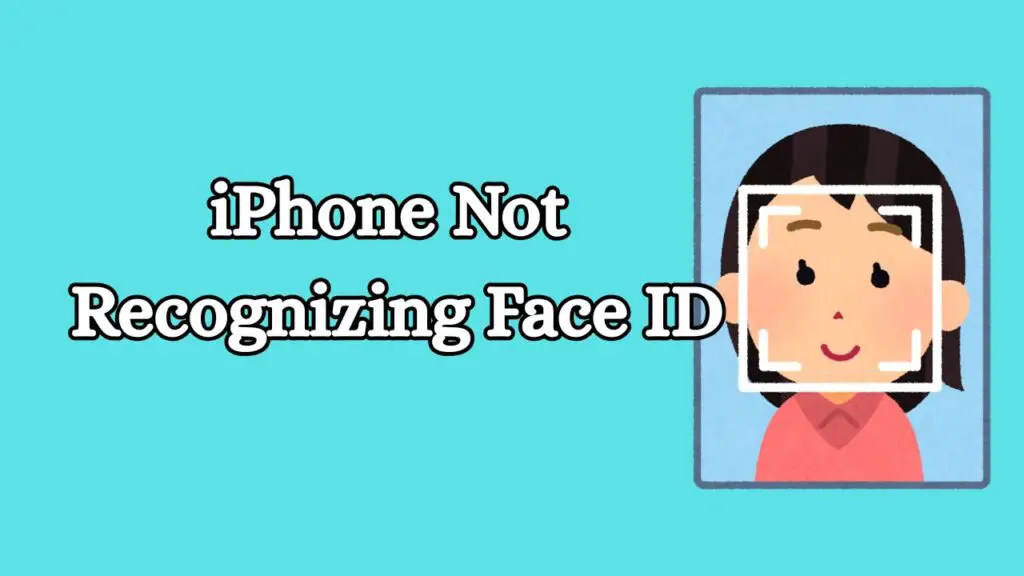iPhone Not  Recognizing Face ID