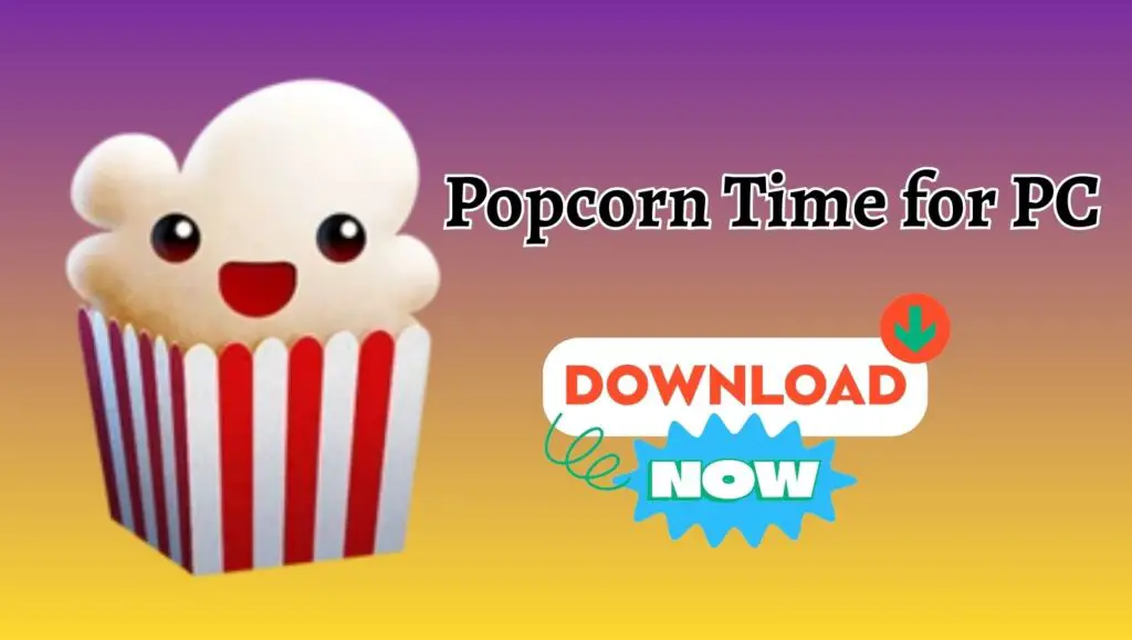 Popcorn Time for PC or Laptop (Windows 1110) Download & Install APK