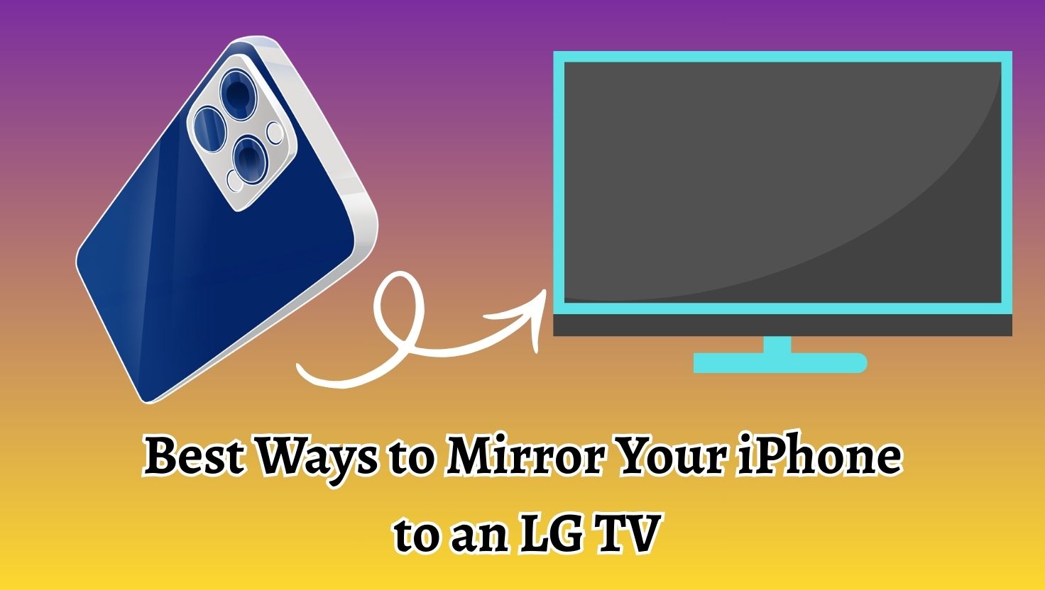 Best Ways to Mirror Your iPhone to an LG TV