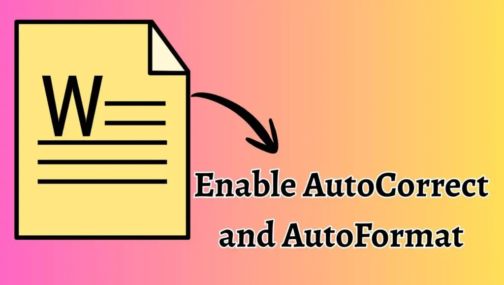 Enable AutoCorrect and AutoFormat in Word