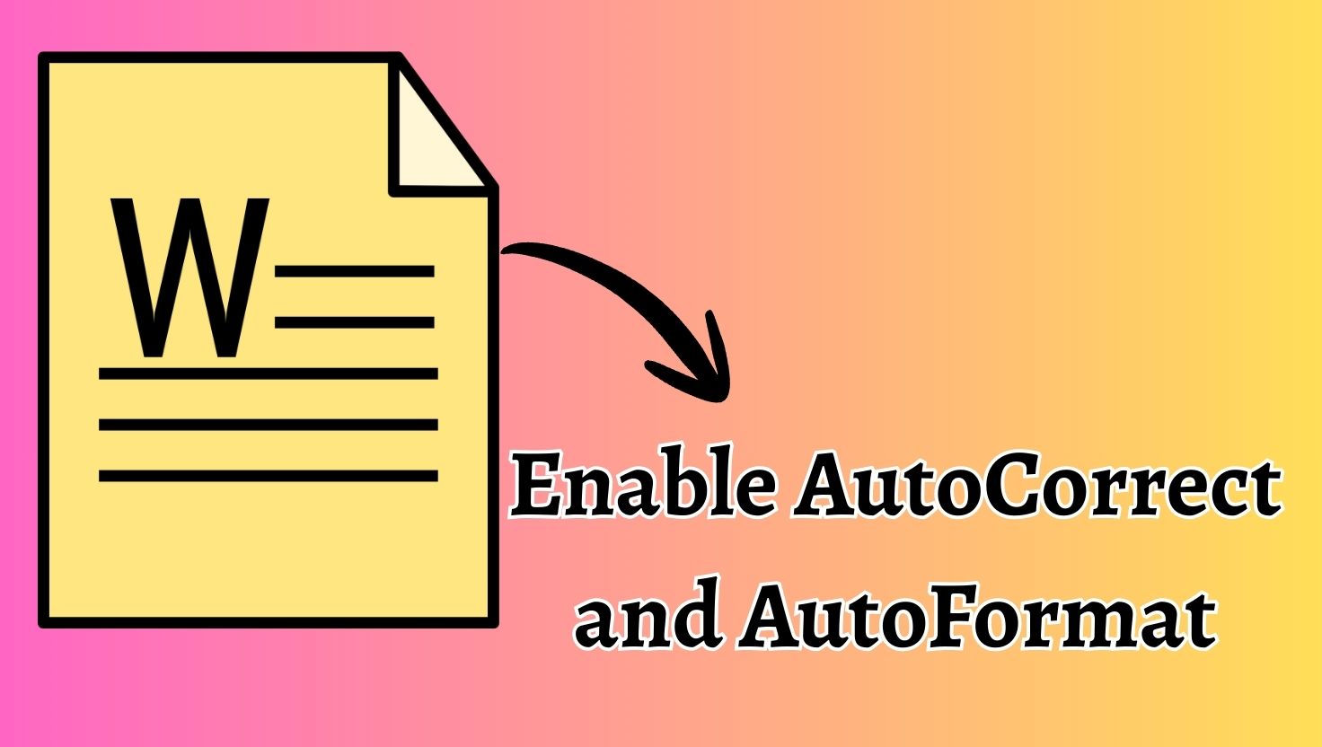 Enable AutoCorrect and AutoFormat in Word