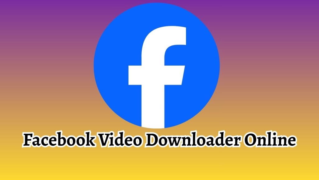 Facebook Video Downloader Online Free Download FB Videos in HD