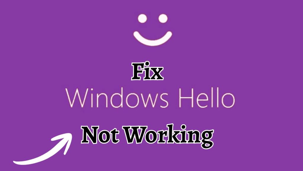 How to Fix Windows Hello Stopped Working on Windows 11