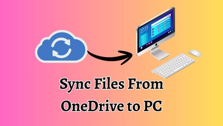 How to Sync Files From OneDrive to PC? [Easy Steps]