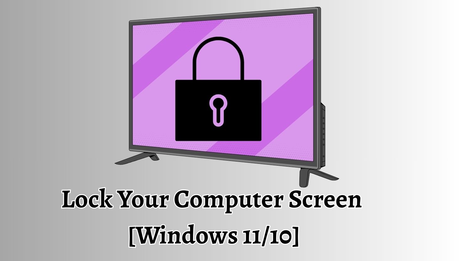 Lock Your Computer Screen [Windows 1110]