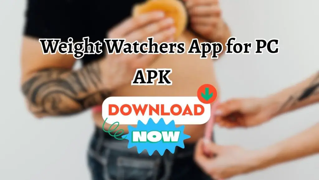 Weight Watchers App for PC Windows 11 or 10 Download & Install APK