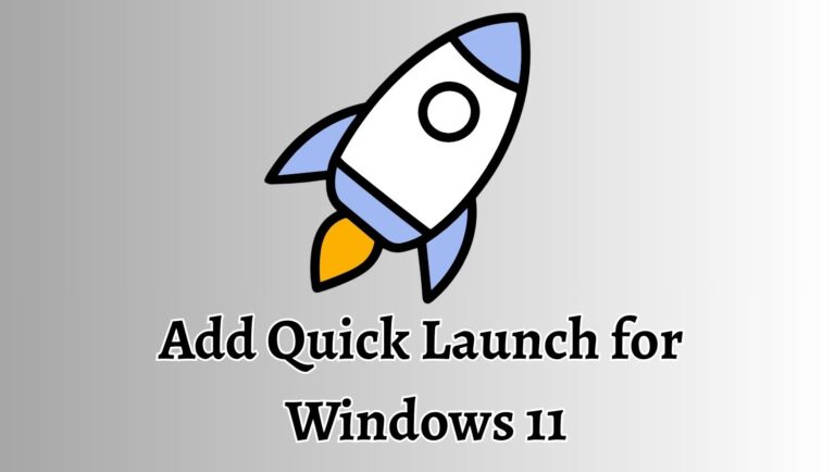 How to Add Quick Launch for Windows 11 in 2026? [Step-By-Step]