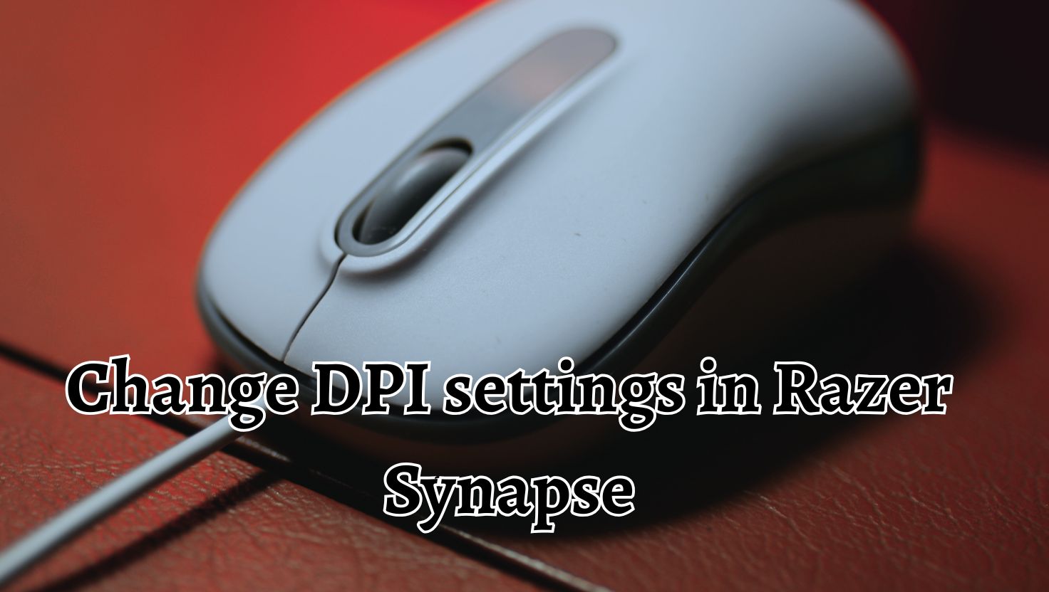 Change DPI settings in Razer Synapse
