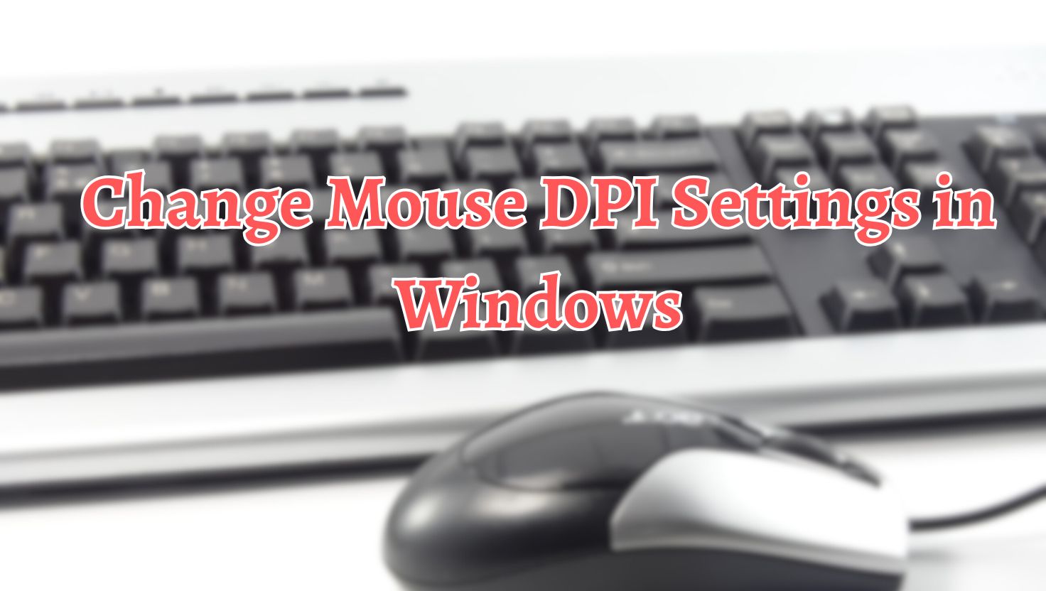 Change Mouse DPI Settings in Windows