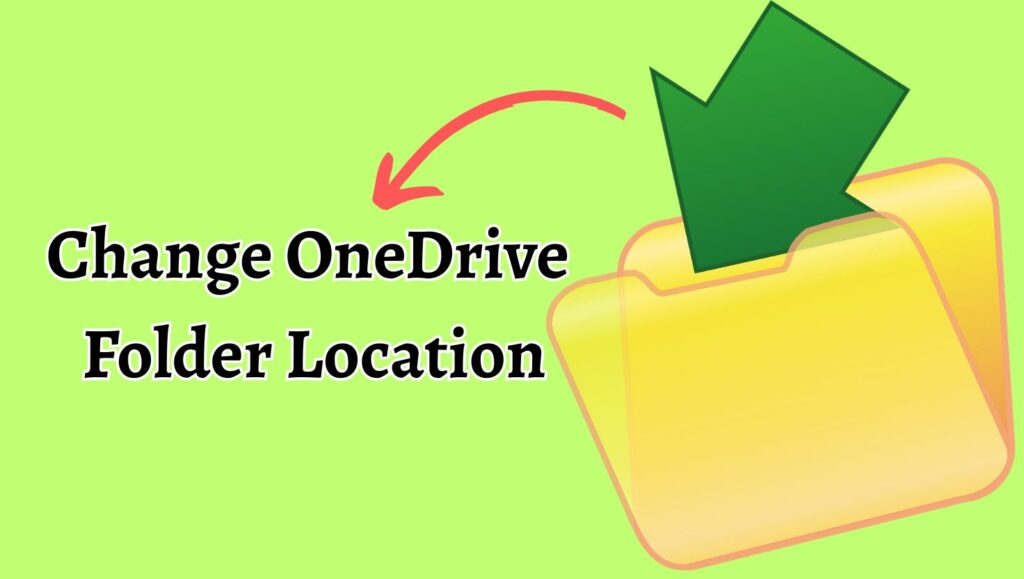 Change OneDrive Folder Location