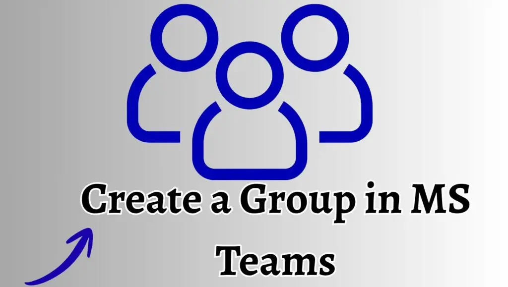 Create a Group in MS Teams
