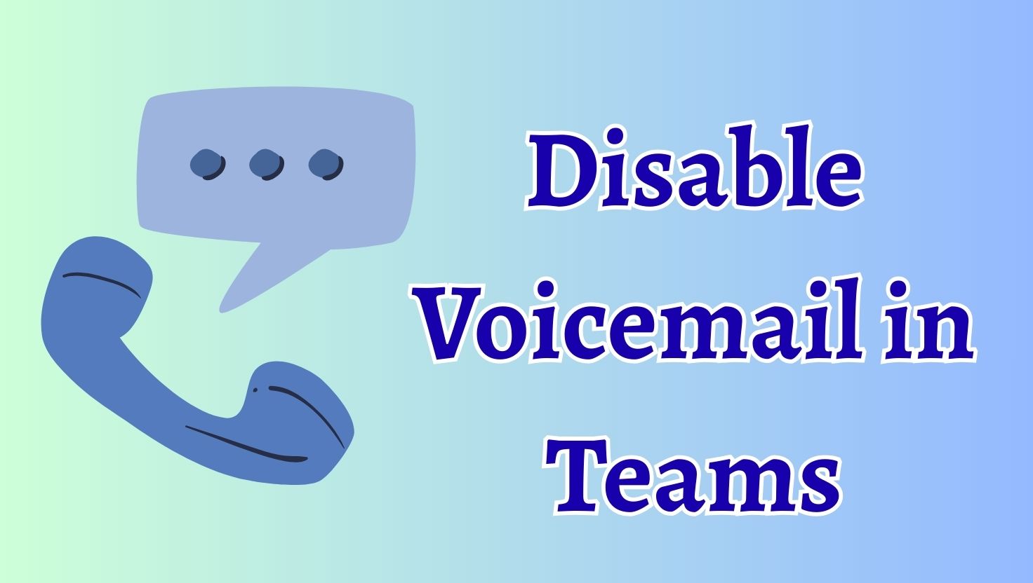 Disable Voicemail in MS Teams