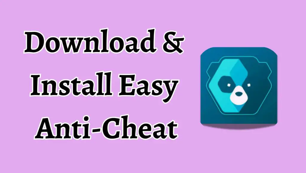 Download & Install Easy Anti-Cheat on Windows 11