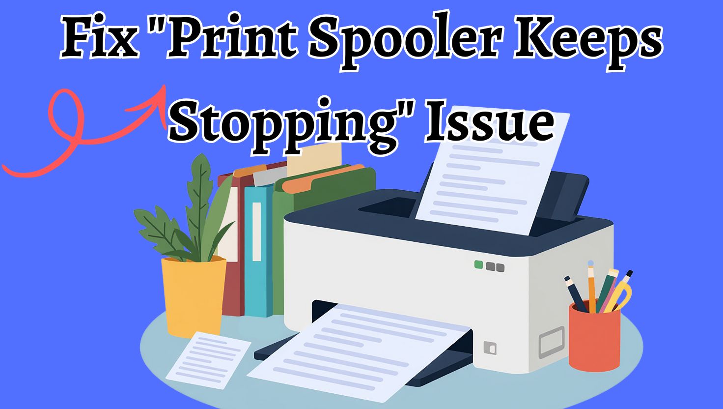 Fix Print Spooler Keeps Stopping Issue