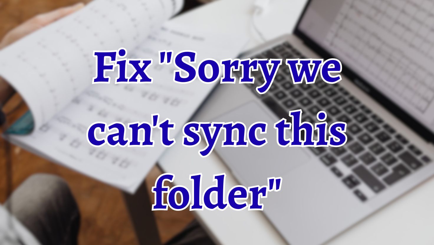 Fix Sorry we can't sync this folder on OneDrive, SharePoint & Teams