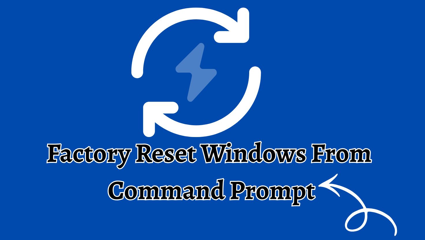 How To Factory Reset Windows From Command Prompt