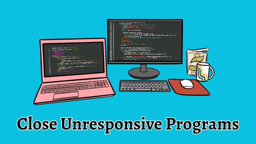 How to Close Unresponsive Programs in Windows