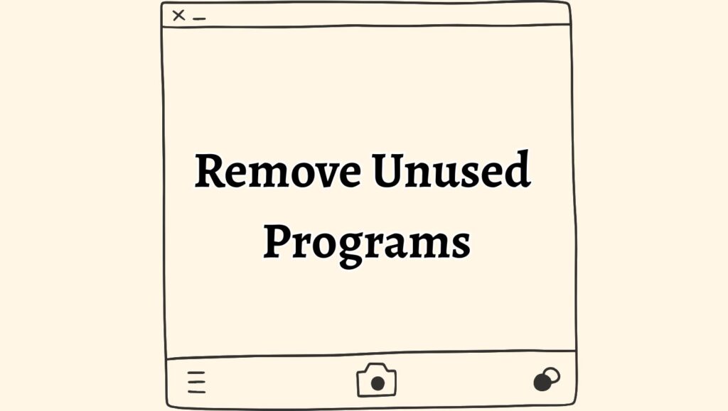 How to Find & Remove Unused Programs From Windows