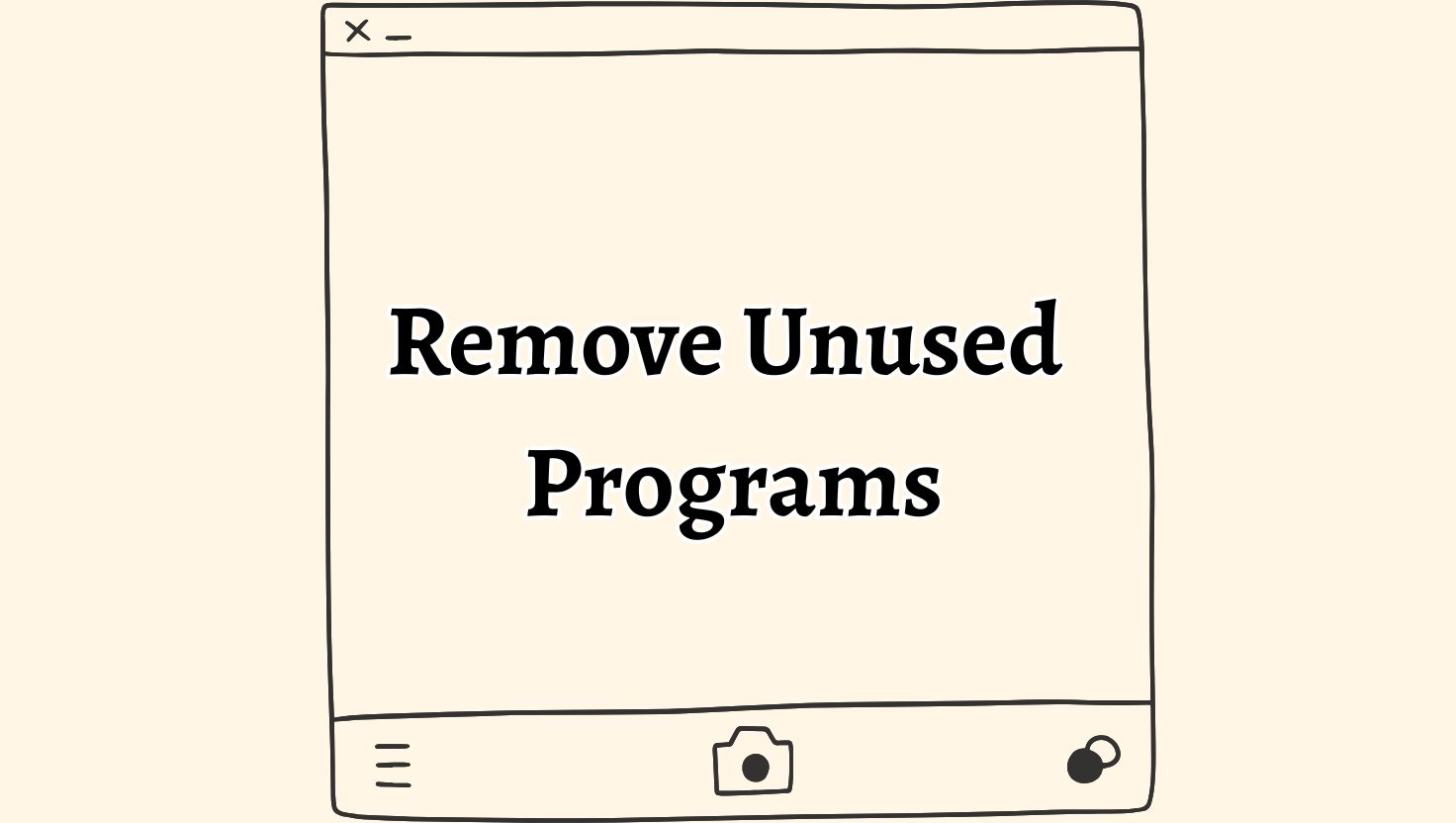How to Find & Remove Unused Programs From Windows