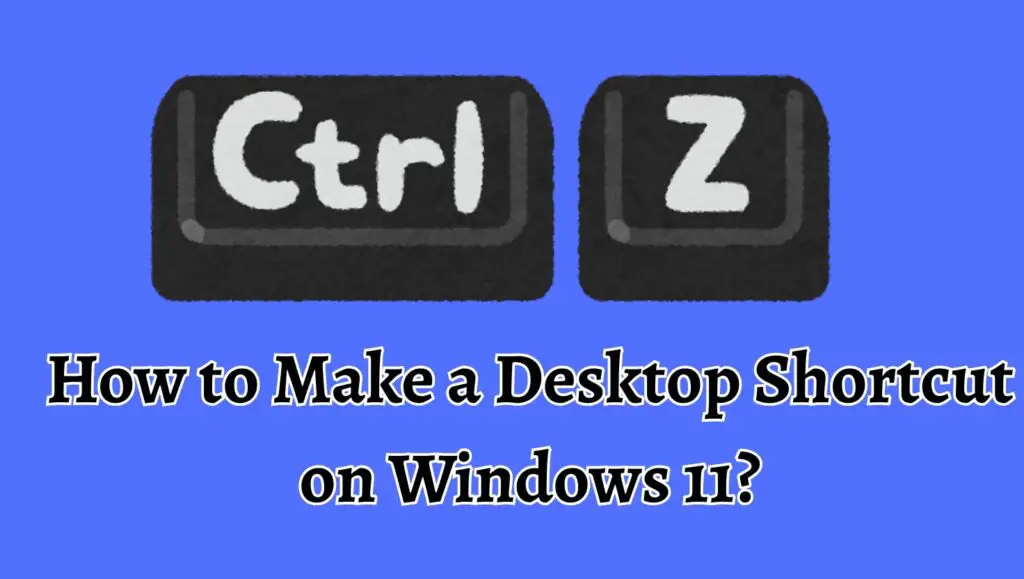 How to Make a Desktop Shortcut on Windows 11