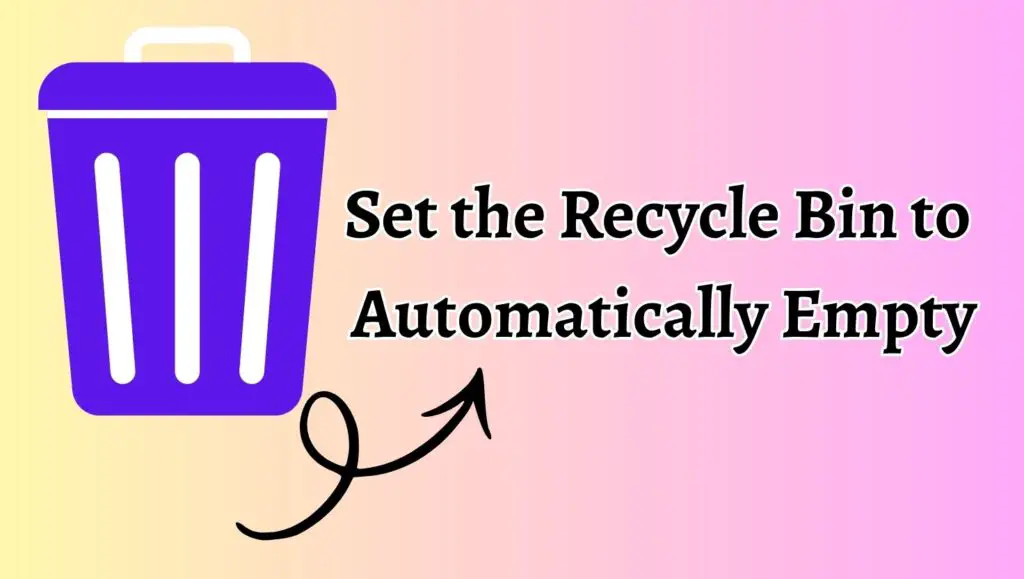 How to Set the Recycle Bin to Automatically Empty