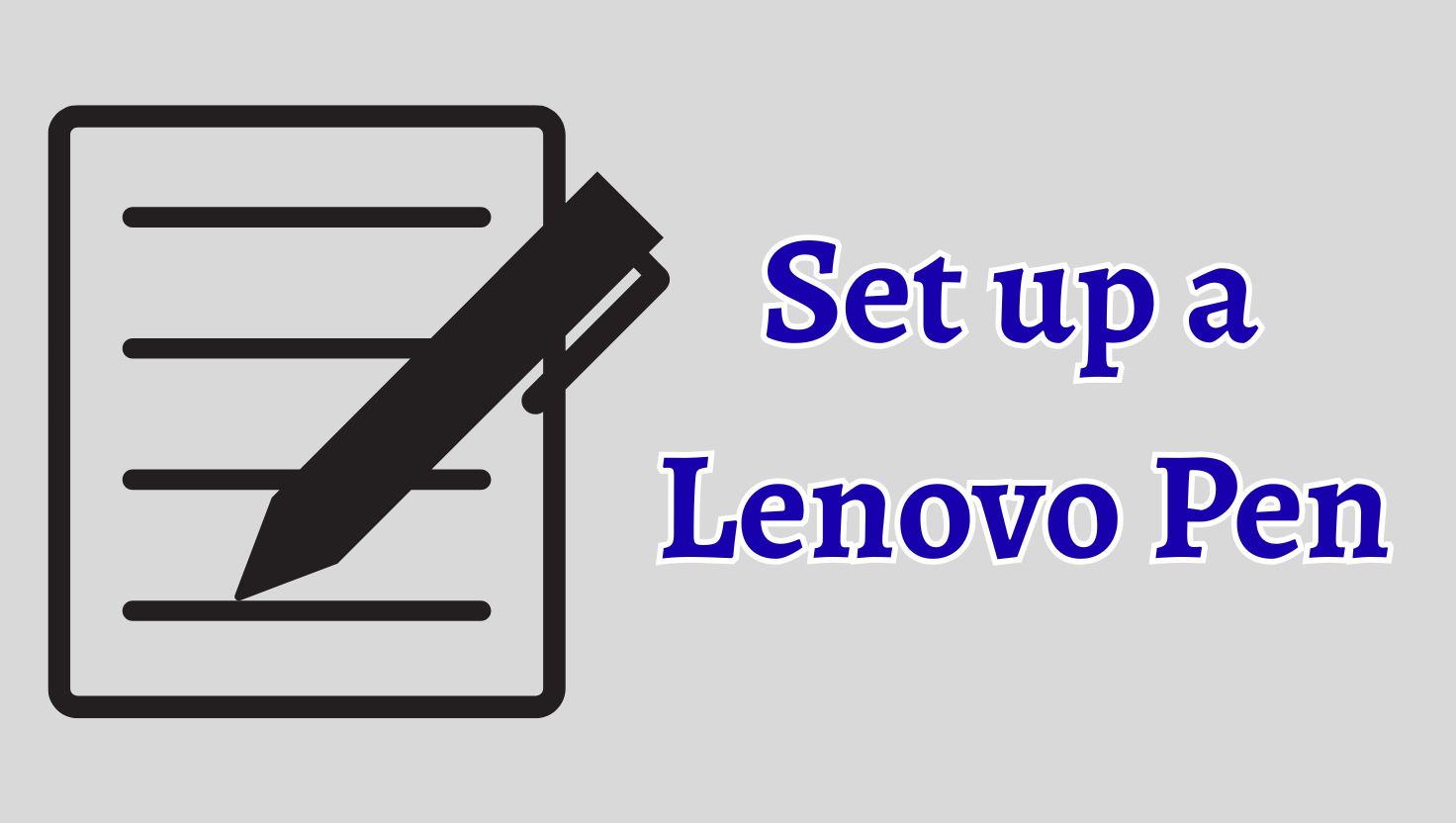How to Set up a Lenovo Pen on Windows 11 or 10