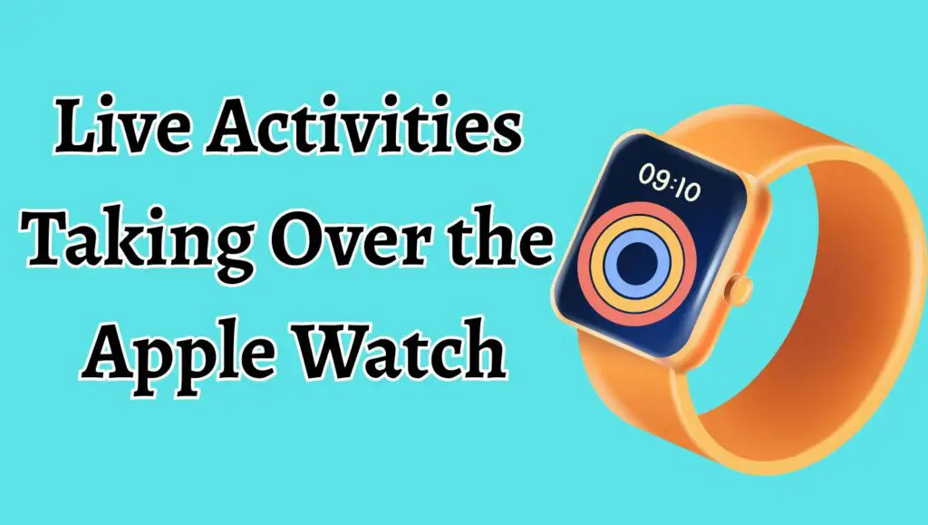 Live Activities Taking Over the Apple Watch