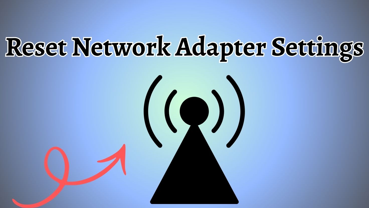 Reset Network Adapter Settings