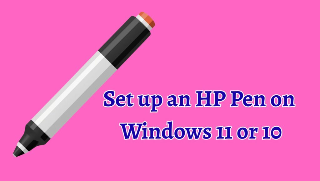 Set up an HP Pen on  Windows 11 or 10