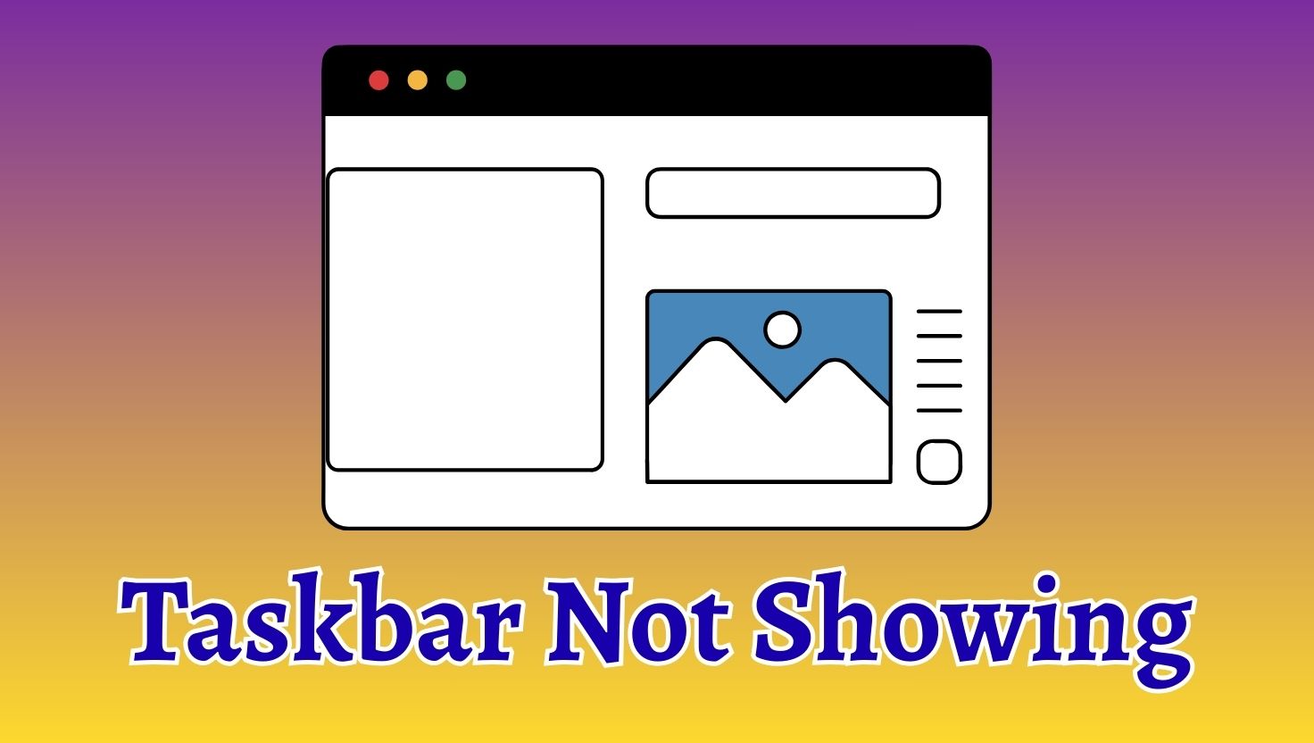 Taskbar Not Showing on Windows 11 or 10 [How to Resolve]