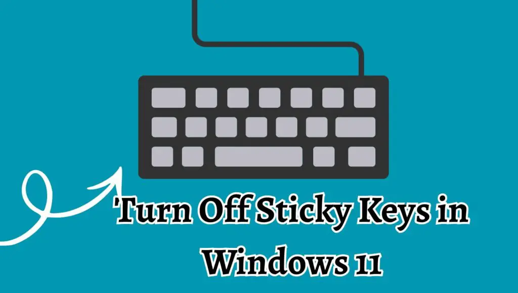 Turn Off Sticky Keys in Windows 11