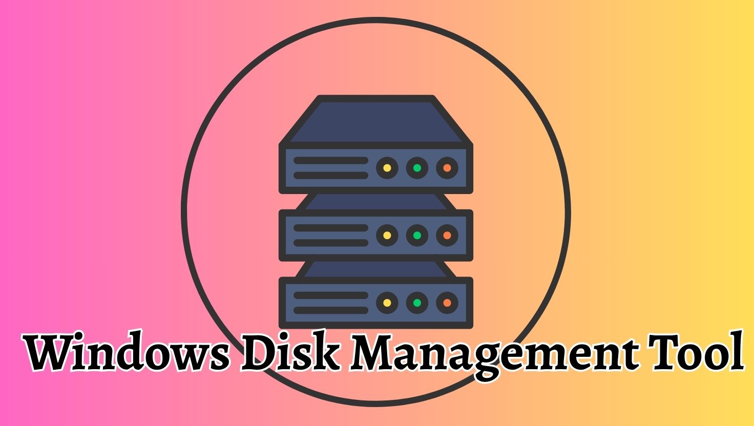 Windows Disk Management Tool