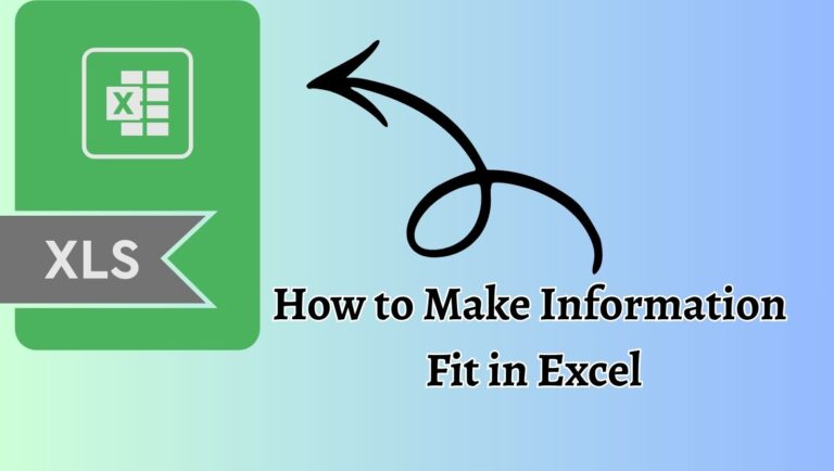 How To Make Information Fit in Excel? [Step-By-Step]