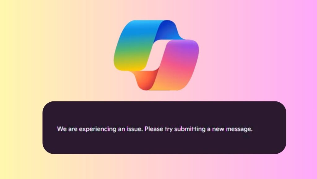 we are experiencing an issue please try submitting a new message copilot